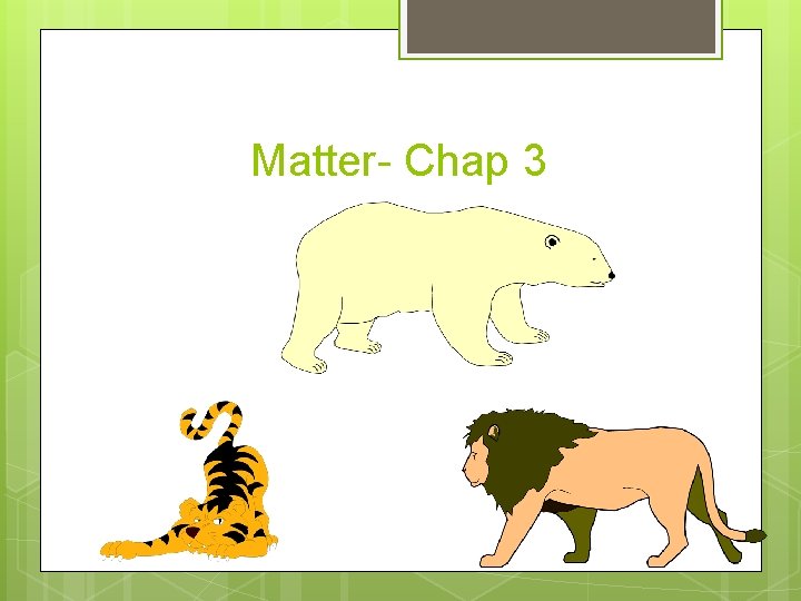 Matter- Chap 3 