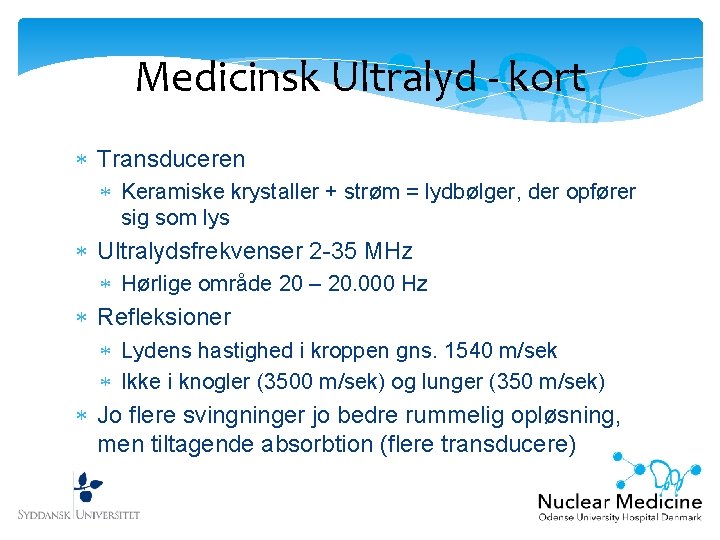 Medicinsk Ultralyd - kort Transduceren Keramiske krystaller + strøm = lydbølger, der opfører sig