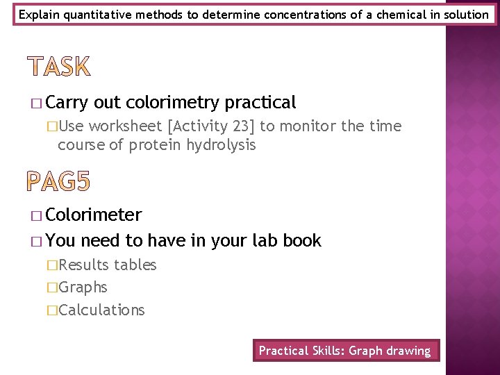 Explain quantitative methods to determine concentrations of a chemical in solution � Carry out