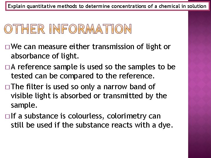 Explain quantitative methods to determine concentrations of a chemical in solution � We can