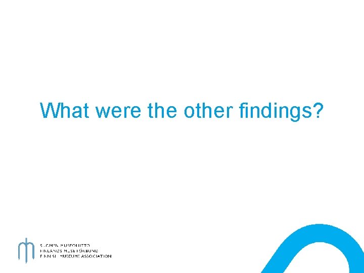 What were the other findings? 