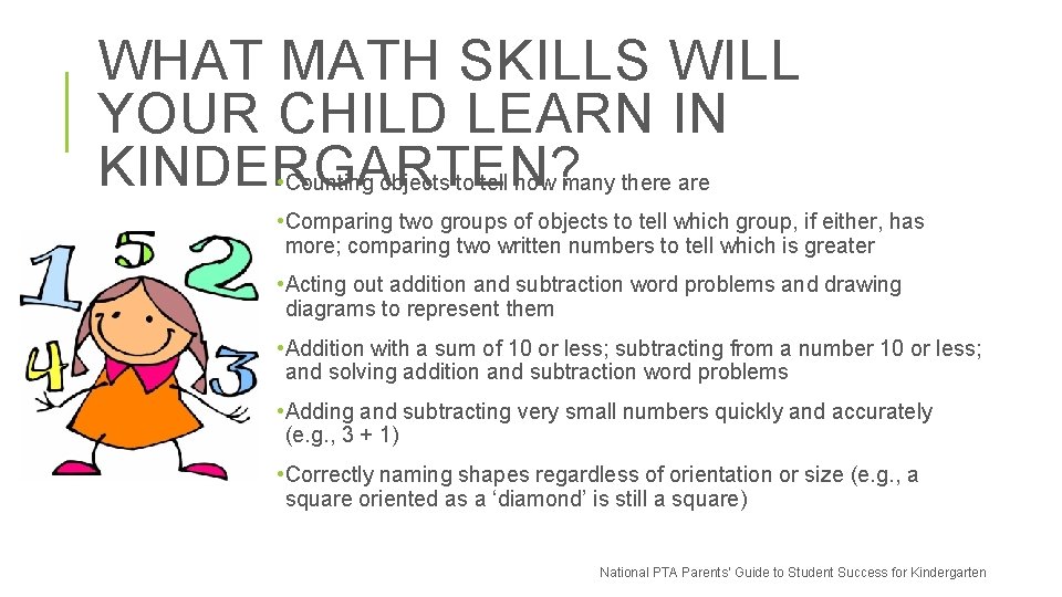 WHAT MATH SKILLS WILL YOUR CHILD LEARN IN KINDERGARTEN? • Counting objects to tell
