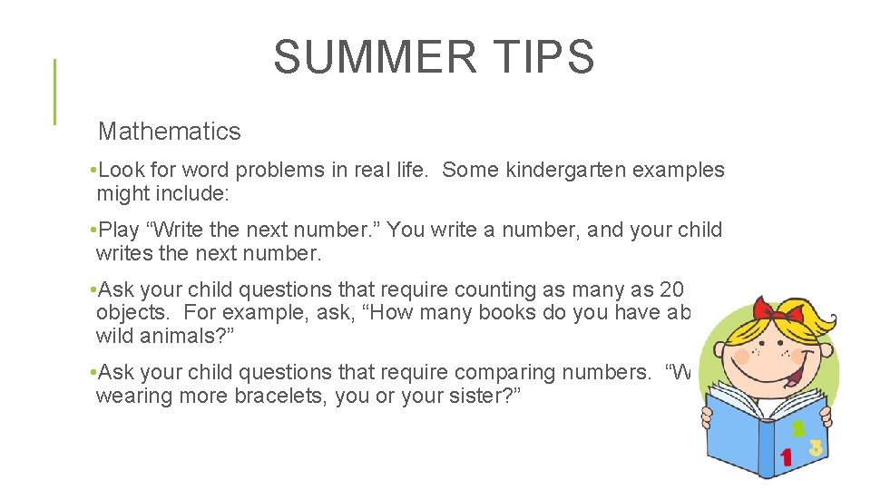 SUMMER TIPS Mathematics • Look for word problems in real life. Some kindergarten examples