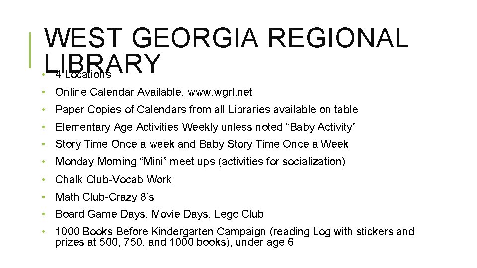 WEST GEORGIA REGIONAL • LIBRARY 4 Locations • Online Calendar Available, www. wgrl. net