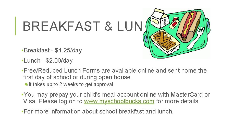 BREAKFAST & LUNCH • Breakfast - $1. 25/day • Lunch - $2. 00/day •