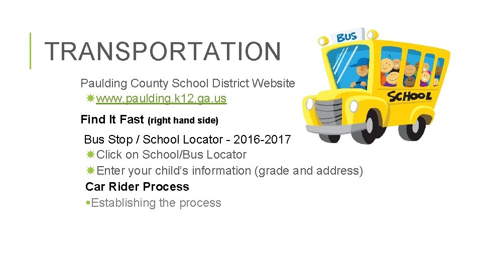 TRANSPORTATION Paulding County School District Website www. paulding. k 12. ga. us Find It