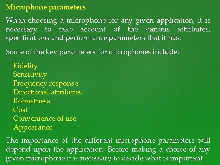 Microphone parameters When choosing a microphone for any given application, it is necessary to