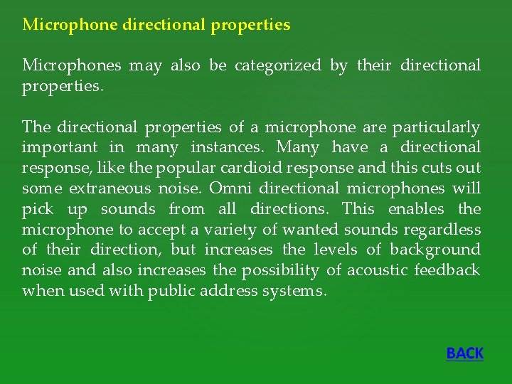 Microphone directional properties Microphones may also be categorized by their directional properties. The directional