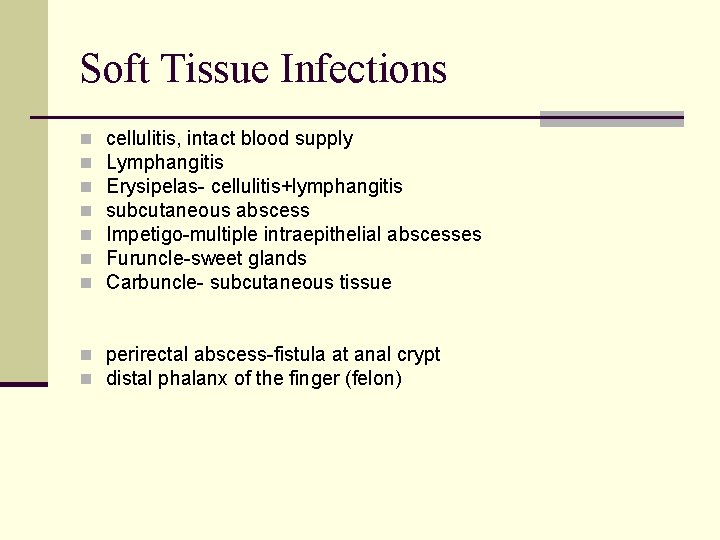 Soft Tissue Infections n n n n cellulitis, intact blood supply Lymphangitis Erysipelas- cellulitis+lymphangitis
