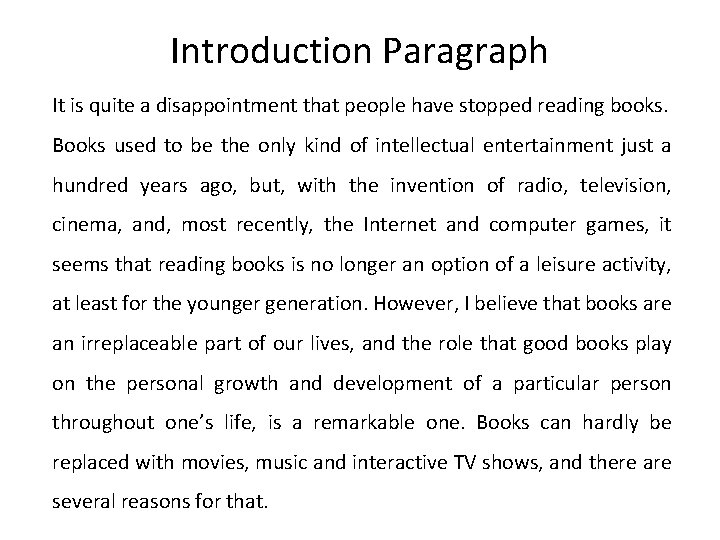 Introduction Paragraph It is quite a disappointment that people have stopped reading books. Books