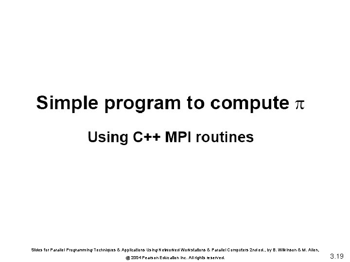 Slides for Parallel Programming Techniques & Applications Using Networked Workstations & Parallel Computers 2