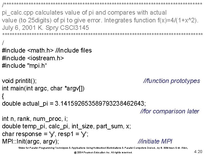 /***************************************** pi_calc. cpp calculates value of pi and compares with actual value (to 25