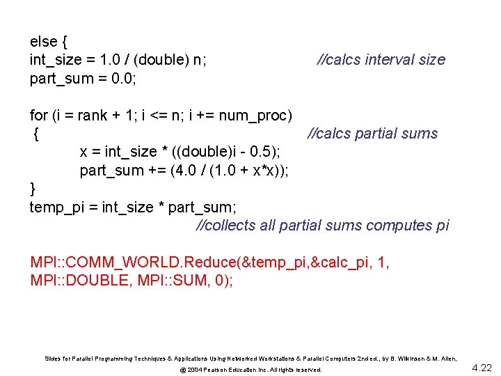 else { int_size = 1. 0 / (double) n; part_sum = 0. 0; //calcs