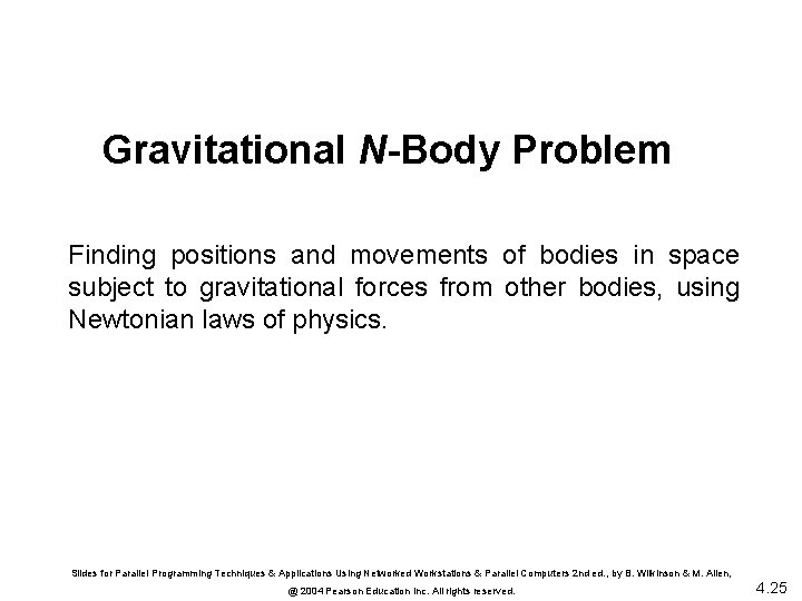 Gravitational N-Body Problem Finding positions and movements of bodies in space subject to gravitational