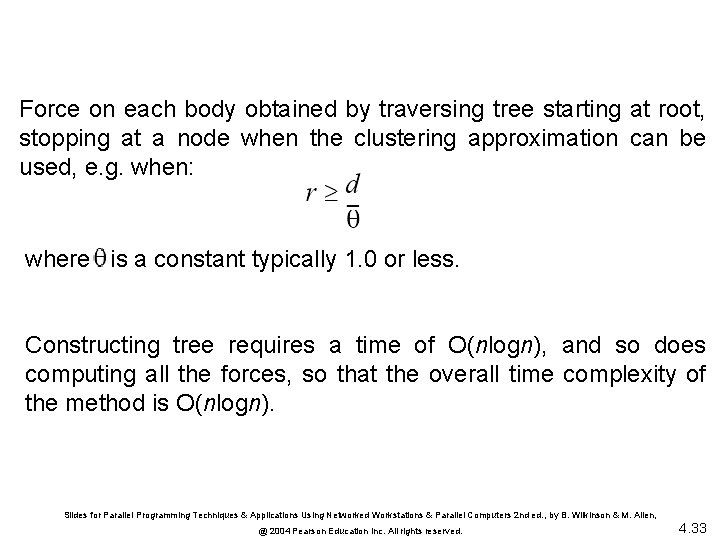 Force on each body obtained by traversing tree starting at root, stopping at a