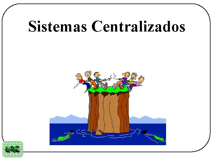 Sistemas Centralizados 