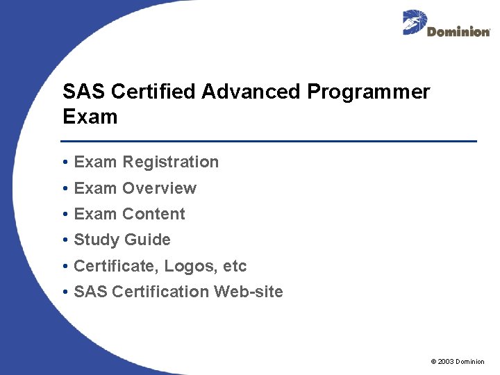 SAS Certified Advanced Programmer Exam • Exam Registration • Exam Overview • Exam Content