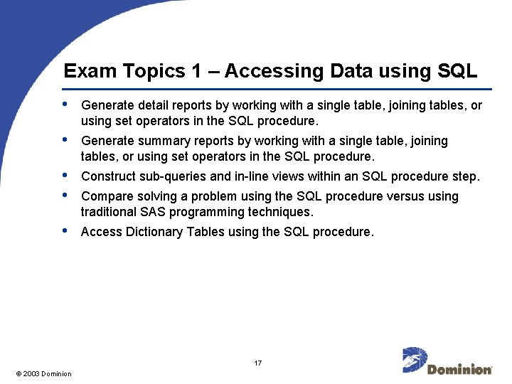 Exam Topics 1 – Accessing Data using SQL • Generate detail reports by working