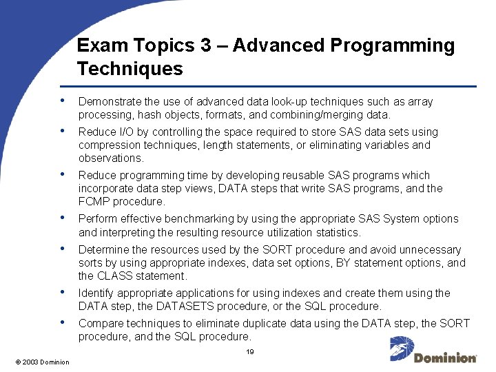 Exam Topics 3 – Advanced Programming Techniques • Demonstrate the use of advanced data