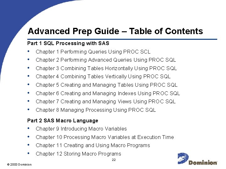 Advanced Prep Guide – Table of Contents Part 1 SQL Processing with SAS •