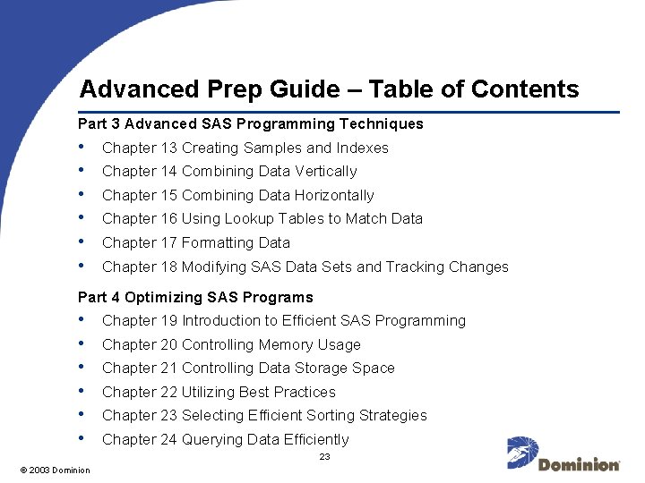 Advanced Prep Guide – Table of Contents Part 3 Advanced SAS Programming Techniques •