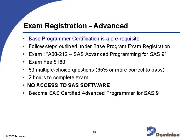 Exam Registration - Advanced • • Base Programmer Certification is a pre-requisite Follow steps