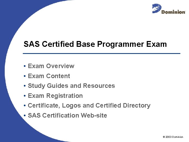 SAS Certified Base Programmer Exam • Exam Overview • Exam Content • Study Guides