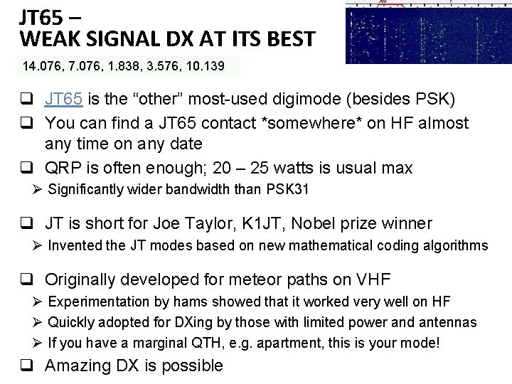 JT 65 – WEAK SIGNAL DX AT ITS BEST 14. 076, 7. 076, 1.