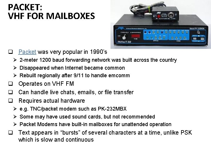 PACKET: VHF FOR MAILBOXES q Packet was very popular in 1990’s Ø 2 -meter