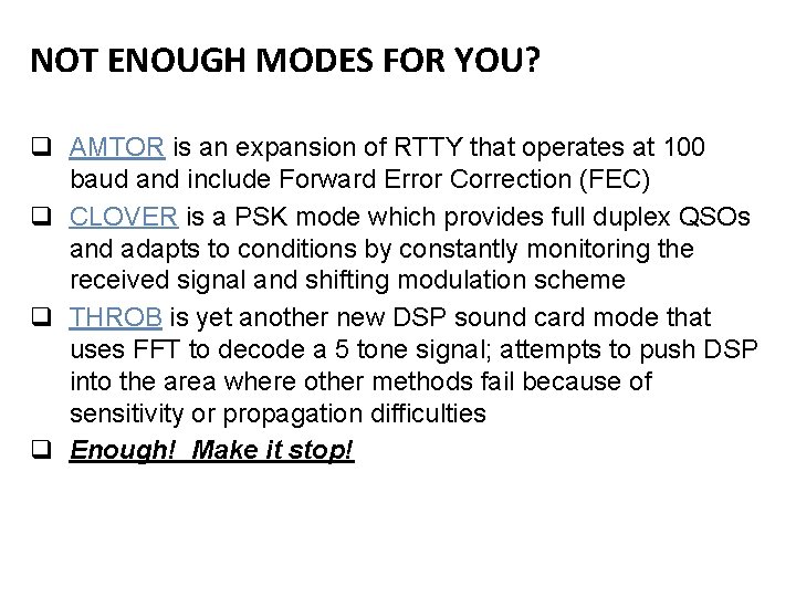 NOT ENOUGH MODES FOR YOU? q AMTOR is an expansion of RTTY that operates
