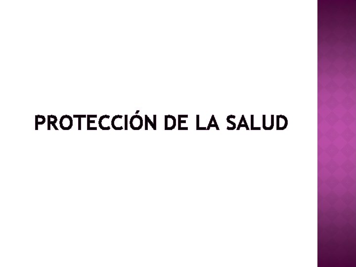 PROTECCIÓN DE LA SALUD 