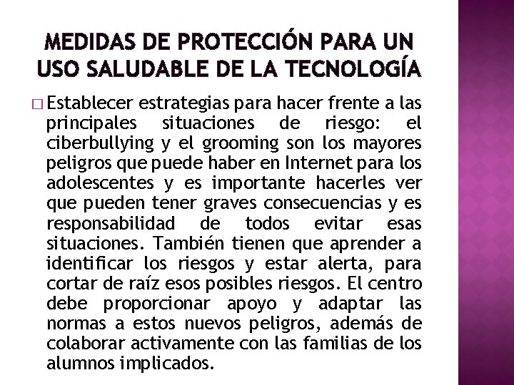 MEDIDAS DE PROTECCIÓN PARA UN USO SALUDABLE DE LA TECNOLOGÍA � Establecer estrategias para