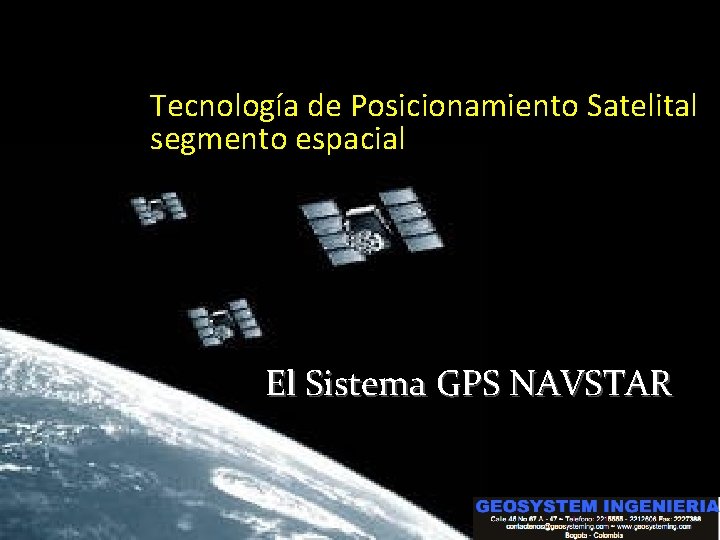 Tecnología de Posicionamiento Satelital segmento espacial El Sistema GPS NAVSTAR 