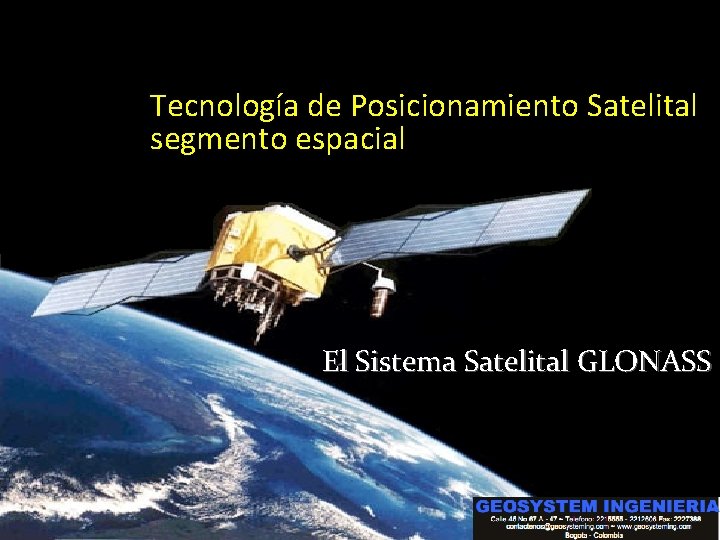 Tecnología de Posicionamiento Satelital segmento espacial El Sistema Satelital GLONASS 