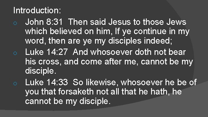 Introduction: o John 8: 31 Then said Jesus to those Jews which believed on