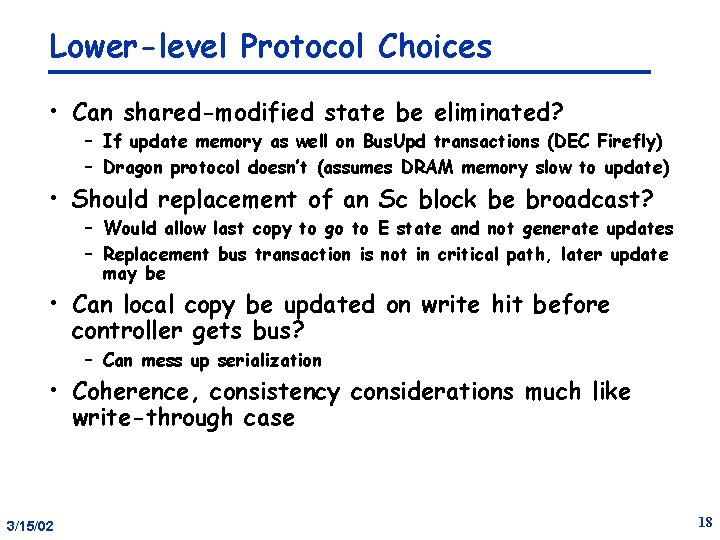 Lower-level Protocol Choices • Can shared-modified state be eliminated? – If update memory as