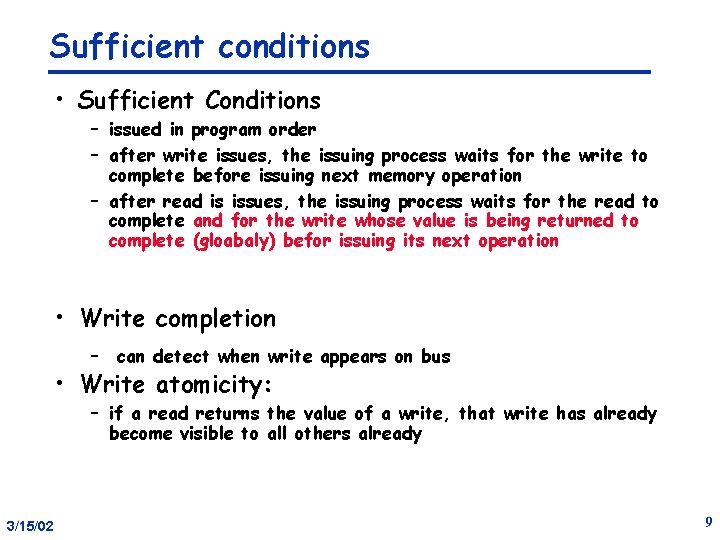 Sufficient conditions • Sufficient Conditions – issued in program order – after write issues,