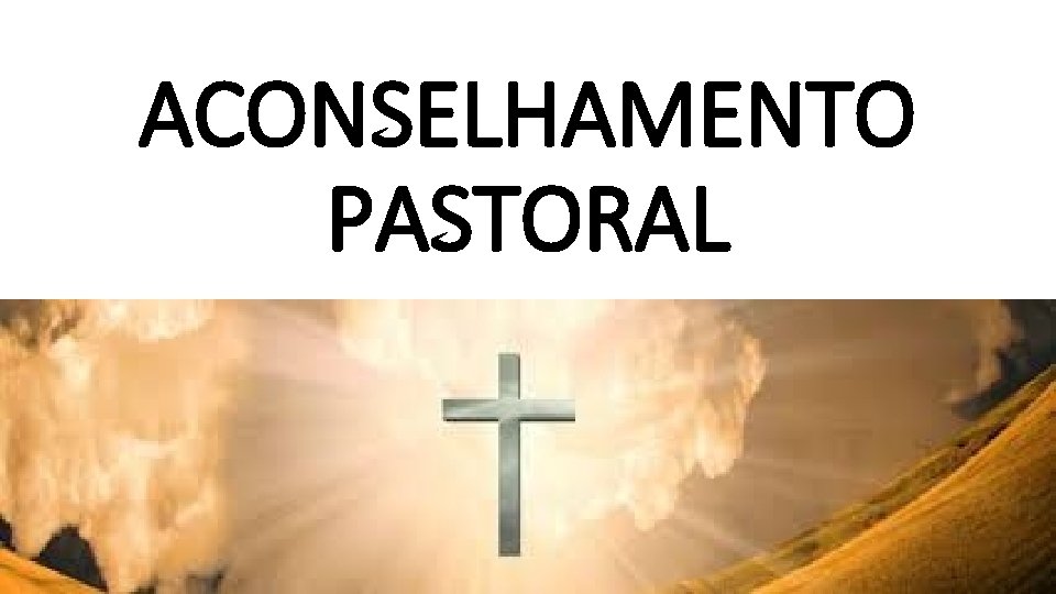 ACONSELHAMENTO PASTORAL 