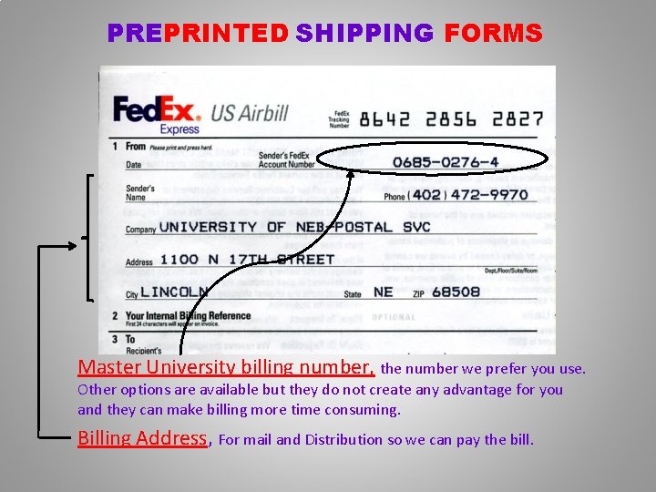 PREPRINTED SHIPPING FORMS Master University billing number, the number we prefer you use. Other