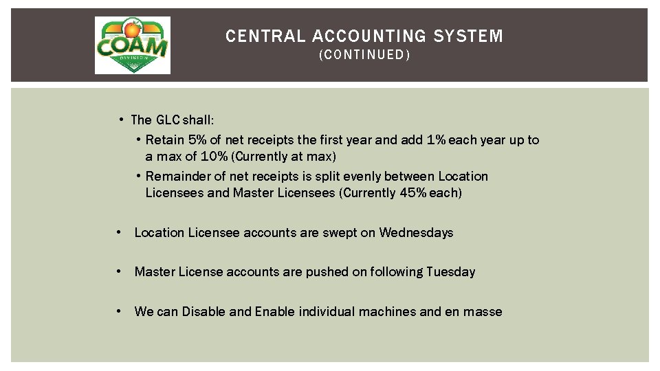 CENTRAL ACCOUNTING SYSTEM (CONT INUED) • The GLC shall: • Retain 5% of net