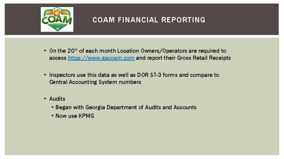 COAM FINANCIAL REPORTING • On the 20 th of each month Location Owners/Operators are