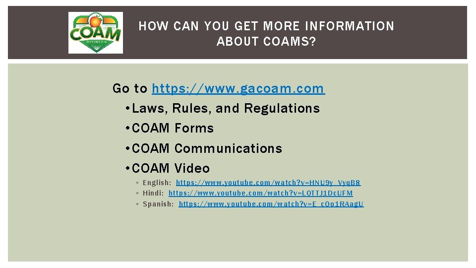 HOW CAN YOU GET MORE INFORMATION ABOUT COAMS? Go to https: //www. gacoam. com