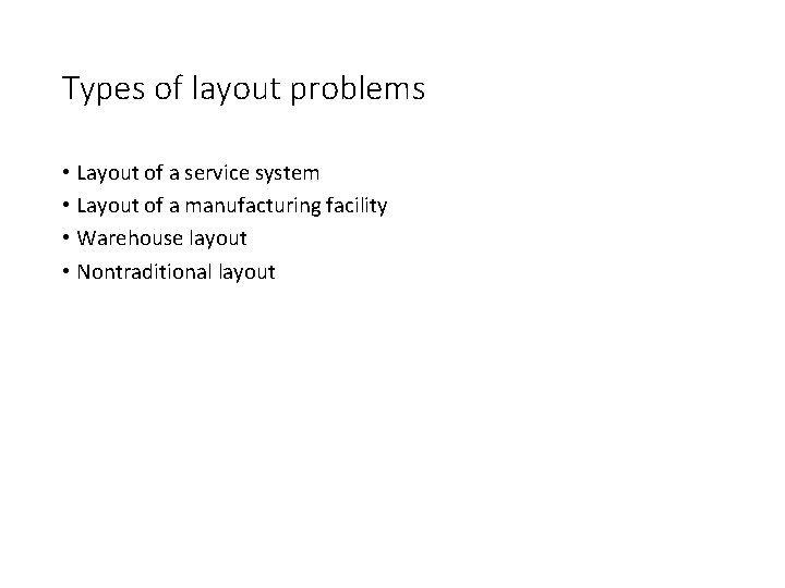 Types of layout problems • Layout of a service system • Layout of a