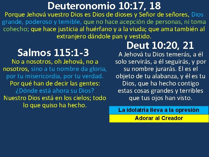 Deuteronomio 10: 17, 18 Porque Jehová vuestro Dios es Dios de dioses y Señor