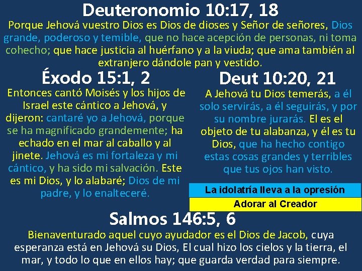 Deuteronomio 10: 17, 18 Porque Jehová vuestro Dios es Dios de dioses y Señor