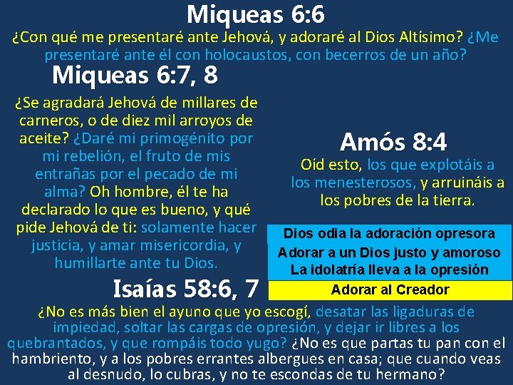 Miqueas 6: 6 ¿Con qué me presentaré ante Jehová, y adoraré al Dios Altísimo?