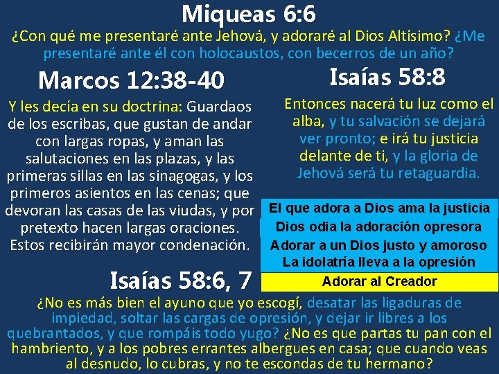 Miqueas 6: 6 ¿Con qué me presentaré ante Jehová, y adoraré al Dios Altísimo?