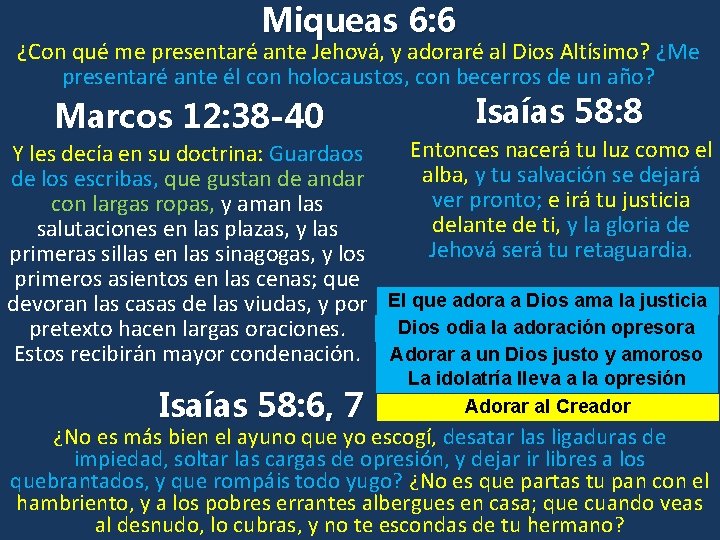 Miqueas 6: 6 ¿Con qué me presentaré ante Jehová, y adoraré al Dios Altísimo?