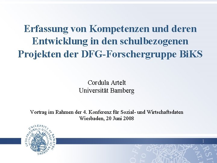 Erfassung von Kompetenzen und deren Entwicklung in den schulbezogenen Projekten der DFG-Forschergruppe Bi. KS