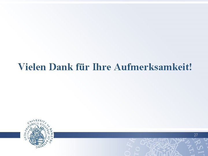 Vielen Dank für Ihre Aufmerksamkeit! 27 